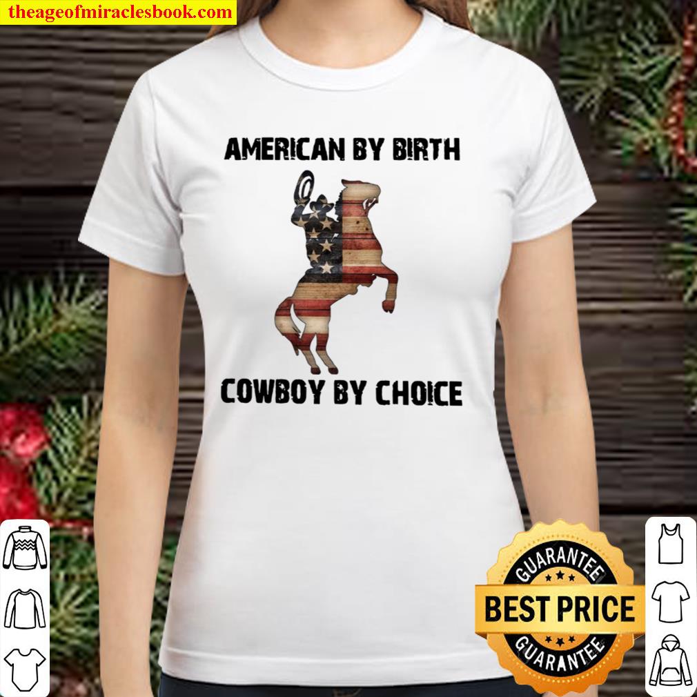 American By Birth Cowboy By Choice Us Flag Classic Women T-Shirt