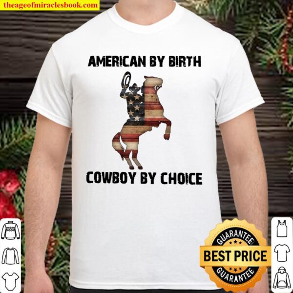 American By Birth Cowboy By Choice Us Flag Shirt