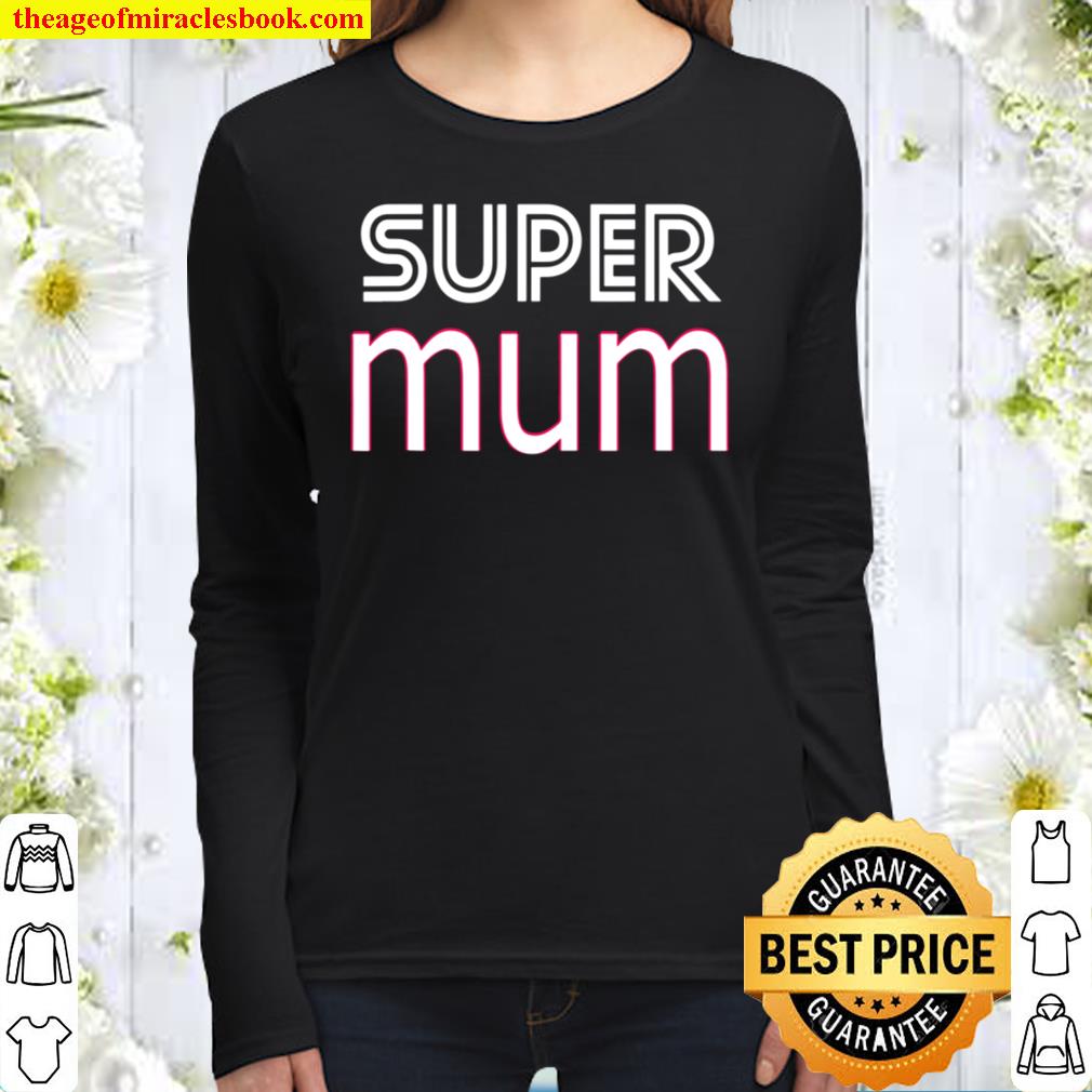 American Mothers Day Stuff Mom Clothing Apparel Super Mum Women Long Sleeved