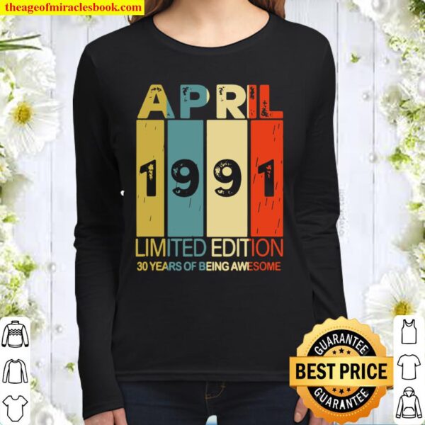 April 1991 limited edition 30 years of being awesome Women Long Sleeved