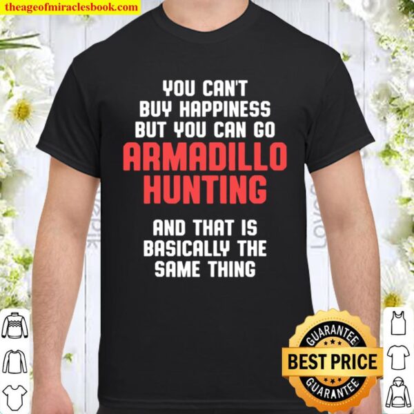 Armadillo Hunting Season Buy Hunters Shirt