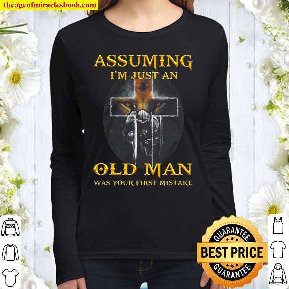 Assuming I’m Just An Old Man Was Your First Mistake Women Long Sleeved