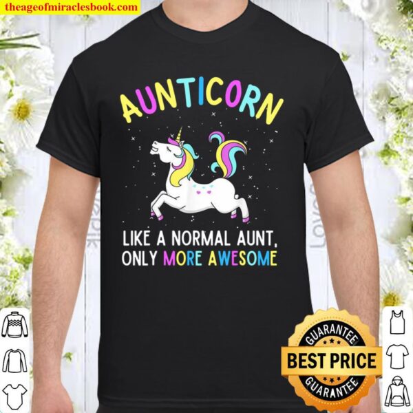 Aunticorn Like A Normal Aunt Only More Awesome Unicorn Shirt