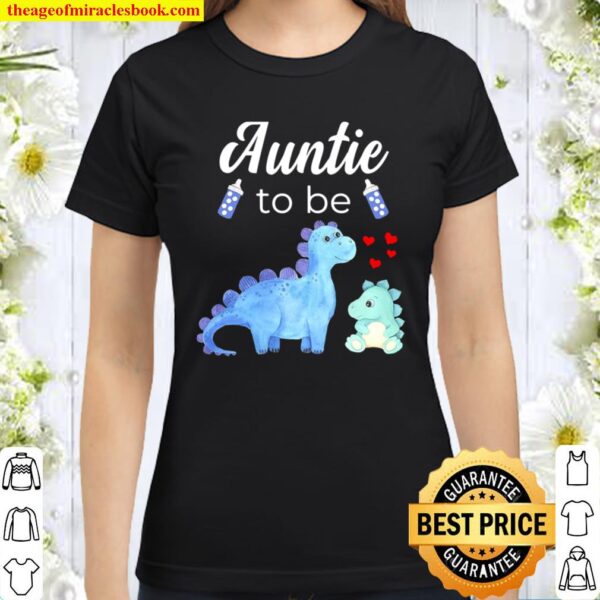 Auntie To Be Dinosaur Baby Shower For Boy Classic Women T-Shirt