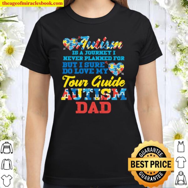 Autism Journey Never Planned Tour Guide Dad Awareness Classic Women T-Shirt