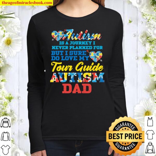 Autism Journey Never Planned Tour Guide Dad Awareness Women Long Sleeved