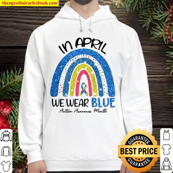 Autism Rainbow In April We Wear Blue Hoodie