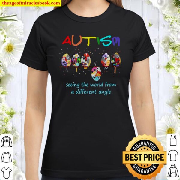 Autism Seeing The World From A Different Angle Classic Women T-Shirt