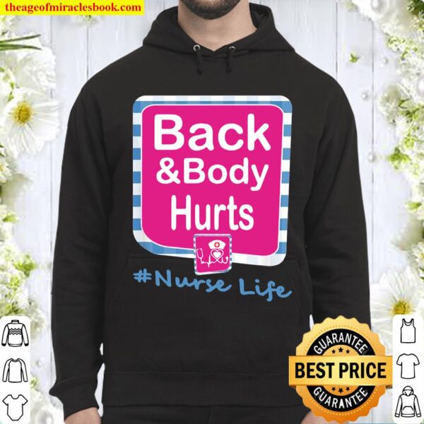 Back And Body Hurts Nurse Life Hoodie