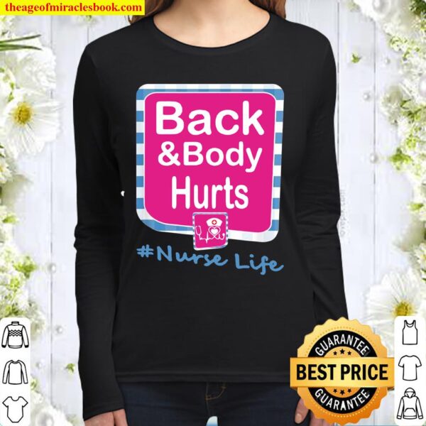 Back And Body Hurts Nurse Life Women Long Sleeved