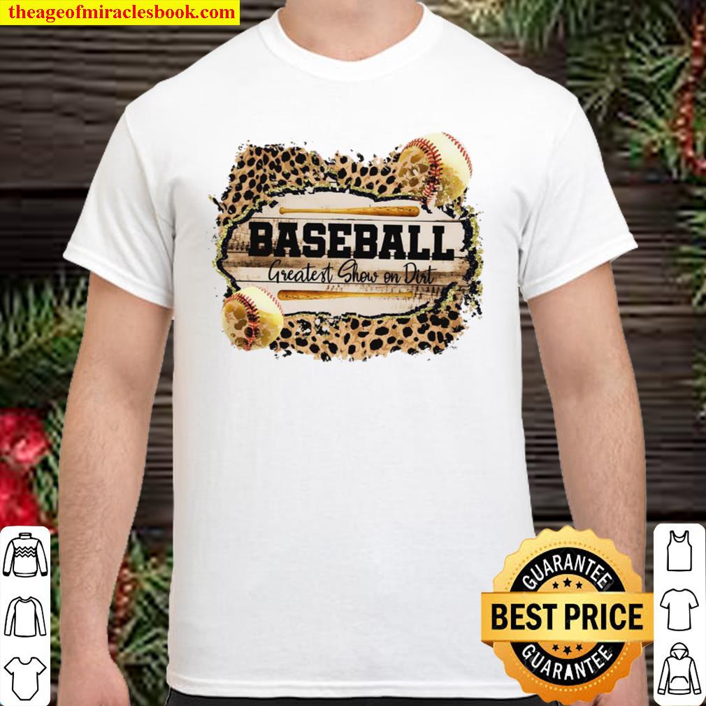 Baseball Greatest Show On Dirt 2021 Shirt, Hoodie, Long Sleeved, SweatShirt