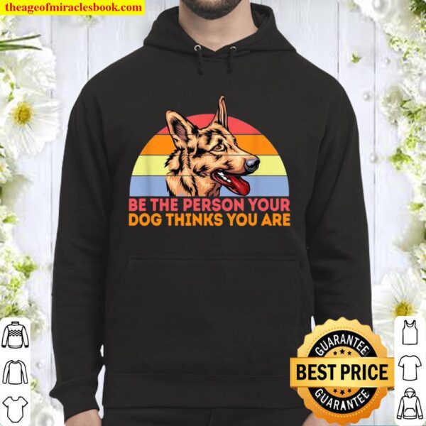 Be The Person Your Dog Thinks You Are Retro Style Hoodie