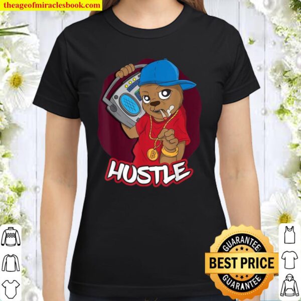 Bear Hustle Hip Hop Money Rap DJ Entrepreneur Classic Women T-Shirt