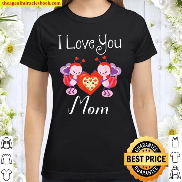 Bee Mom Happy Mother’s Day Pizza Heart Classic Women T-Shirt
