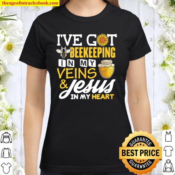 Beekeeper Shirt Beekeeping In My Veins Jesus Christian Classic Women T-Shirt