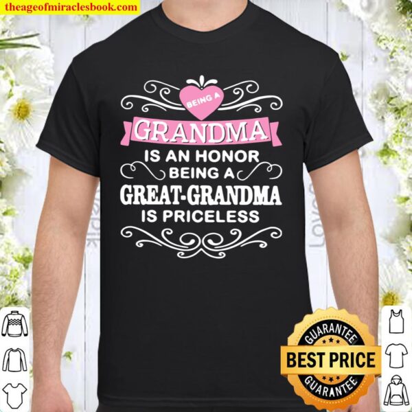 Being A Grandma Is An Honor Being A Great Grandma Is Priceless Shirt