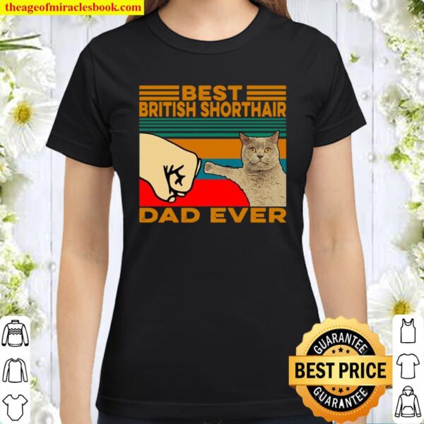 Best British Shorthair Dad Ever Classic Women T-Shirt