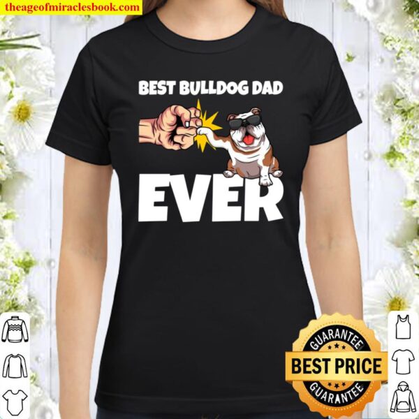 Best Bulldog Dad Ever Englische Bulldogge Papa Vatertag Classic Women T-Shirt