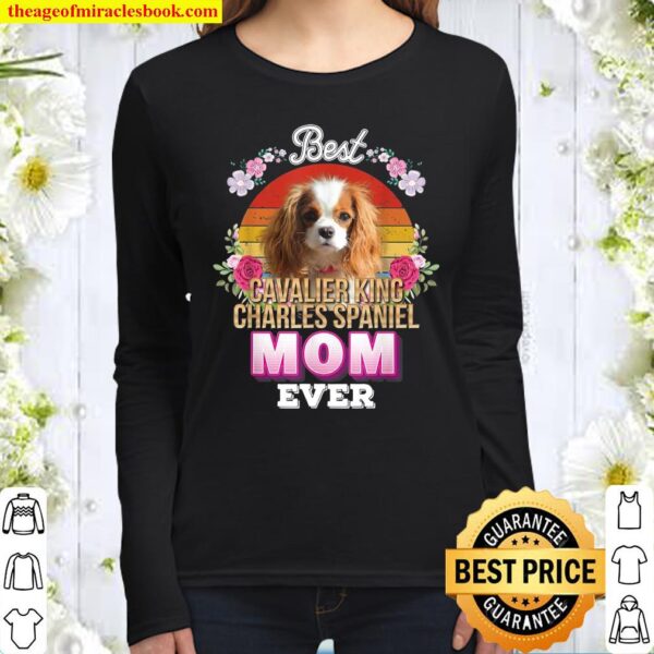 Best Dog Mom Ever Cavalier King Charles Spaniel Mother Women Long Sleeved
