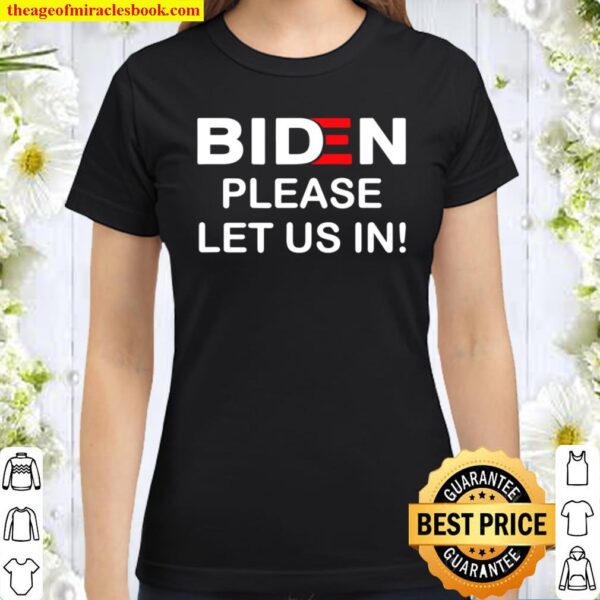 Bide Please Let Us In Classic Women T-Shirt