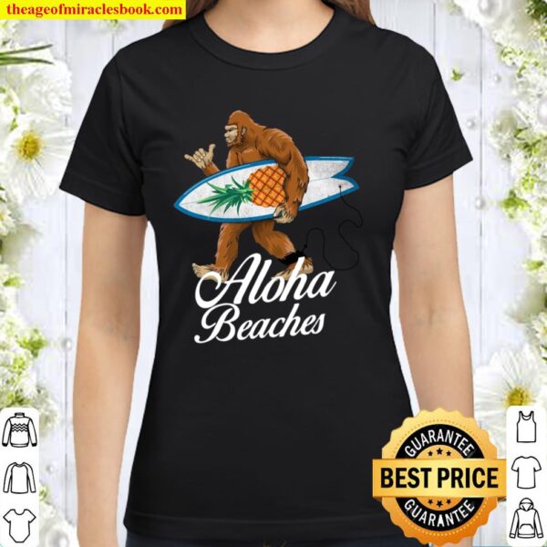 Bigfoot Aloha Beaches, Hawaiian Pineapple Surf Classic Women T-Shirt