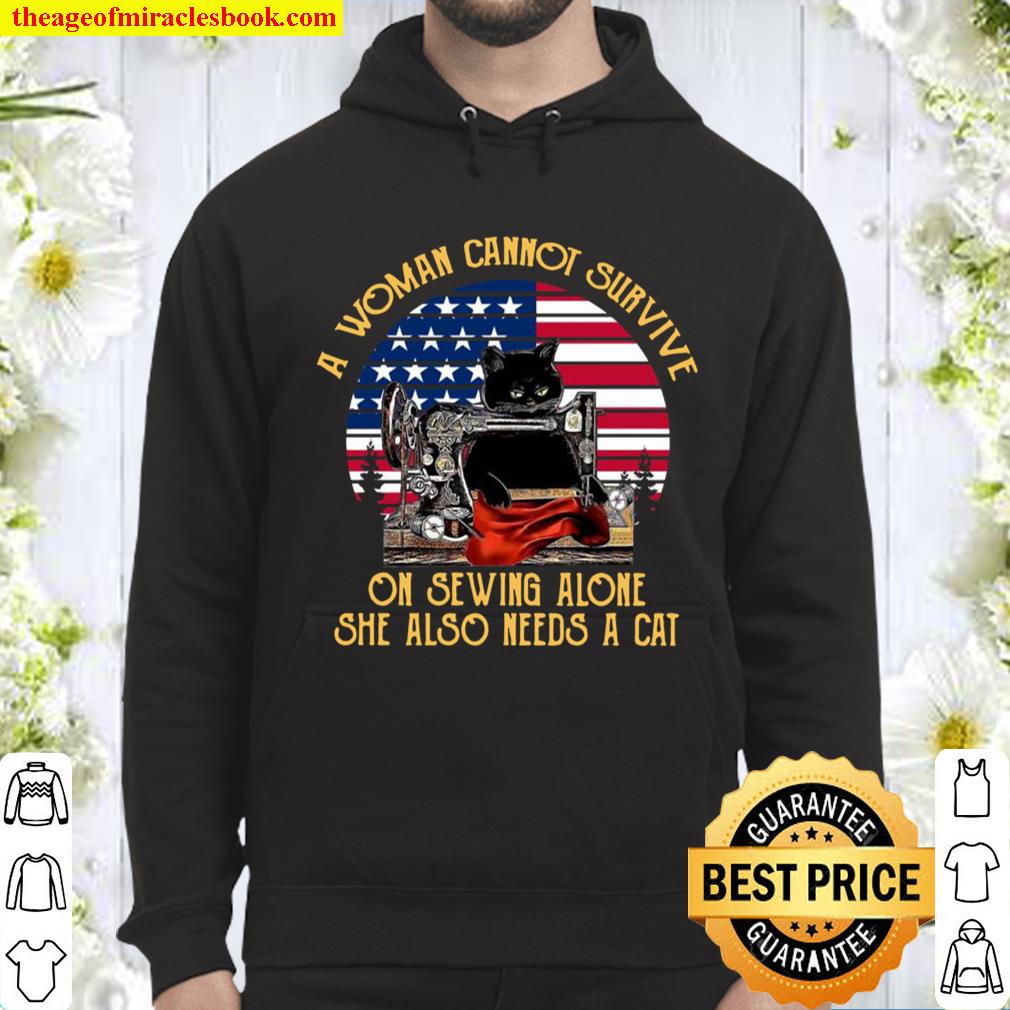 Black Cat A Woman Cannot Survive On Sewing Alone She Also Need A Cat R Hoodie