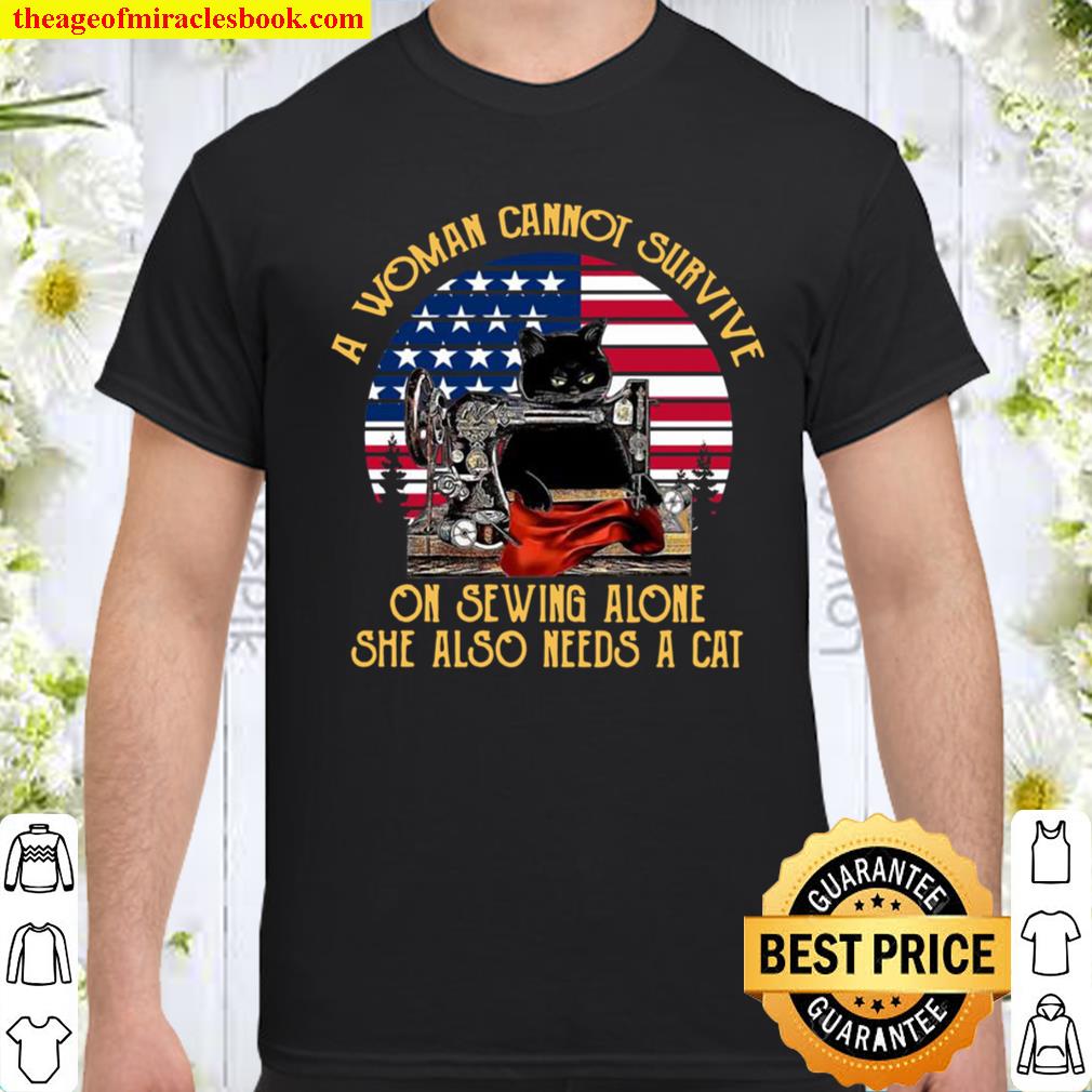 Black Cat A Woman Cannot Survive On Sewing Alone She Also Need A Cat Retro American Flag Shirt