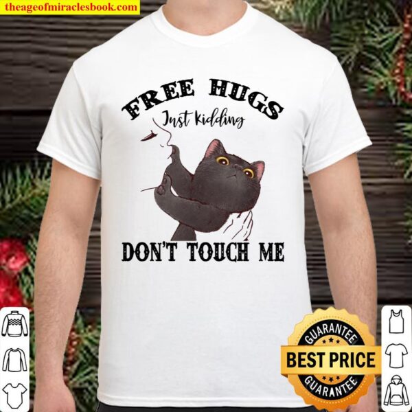 Black Cat Free Hugs Just Kidding Don’t Touch Me Shirt