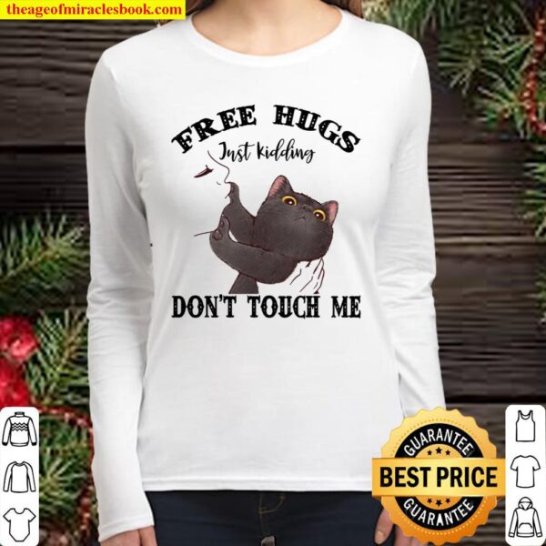Black Cat Free Hugs Just Kidding Don’t Touch Me Women Long Sleeved