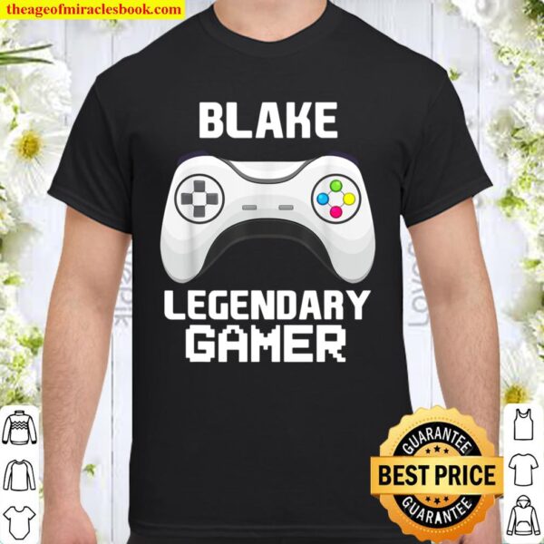 Blake Legendary Gamer Personalized Video Gaming Name Shirt