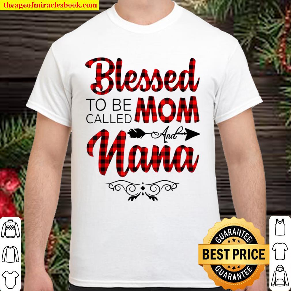 Blessed To Be Called Mom And Nana 2021 Shirt, Hoodie, Long Sleeved ...