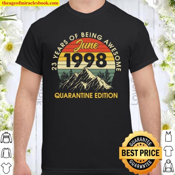 Born In June 1998 Birthday For Quarantine 2021 23 Years Old Premium Shirt