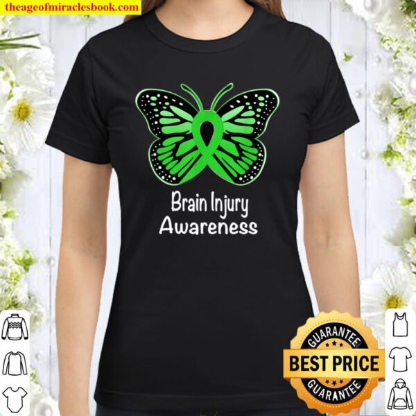 Brain Injury Awareness Warrior Support Survivor Green Ribbon Classic Women T-Shirt