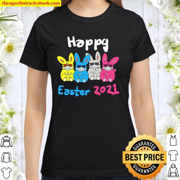 Bunny In Face Mask Sunglasses Happy Easter 2021 Quarantine Classic Women T-Shirt