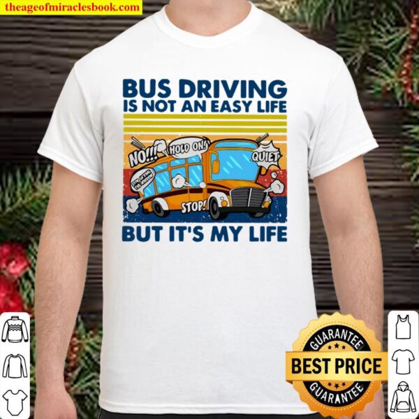 Bus Driving Is Not An Easy Life But It’s My Life Vintage Shirt