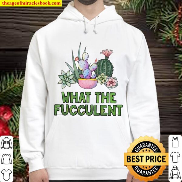 Cactus What The Fucculent Hoodie