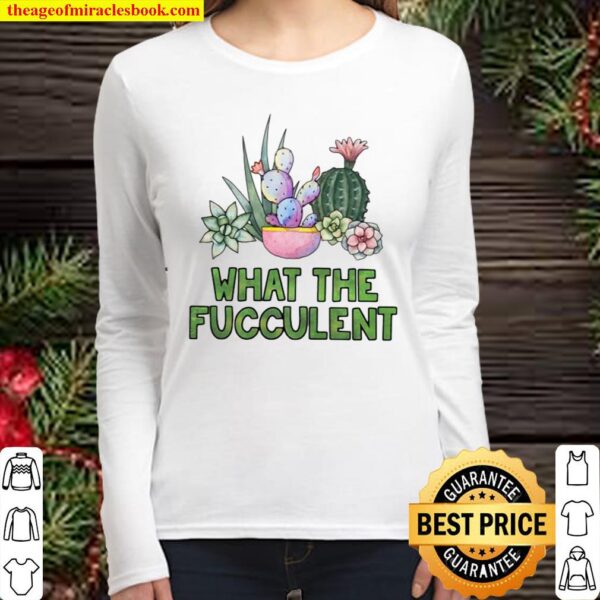 Cactus What The Fucculent Women Long Sleeved