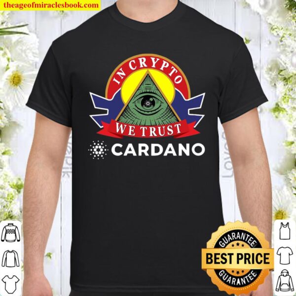 Cardano Ada In Crypto We Trust Shirt