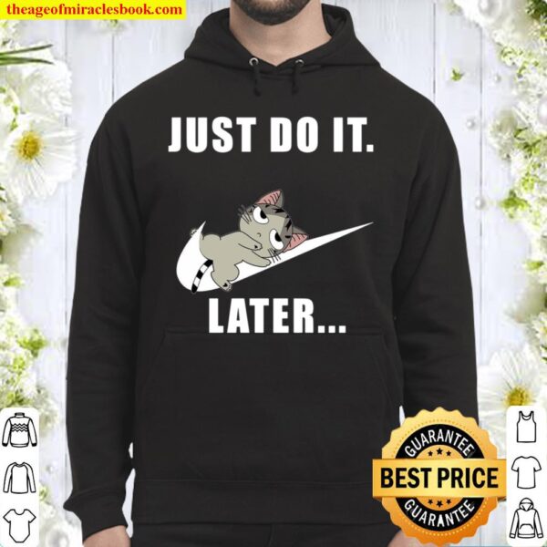 Cat Just Do It Later Hoodie