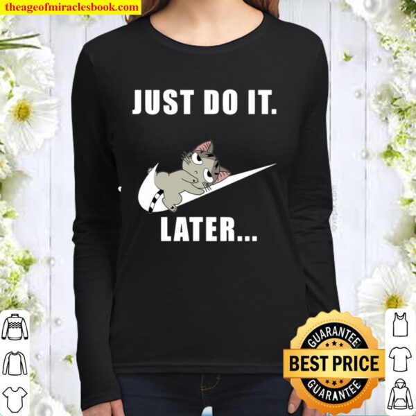Cat Just Do It Later Women Long Sleeved