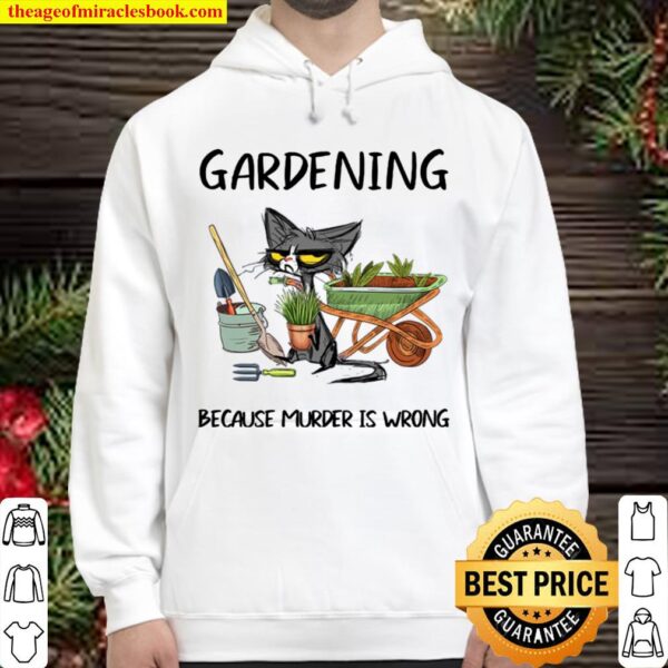 Cat gardening because murder is wrong Hoodie