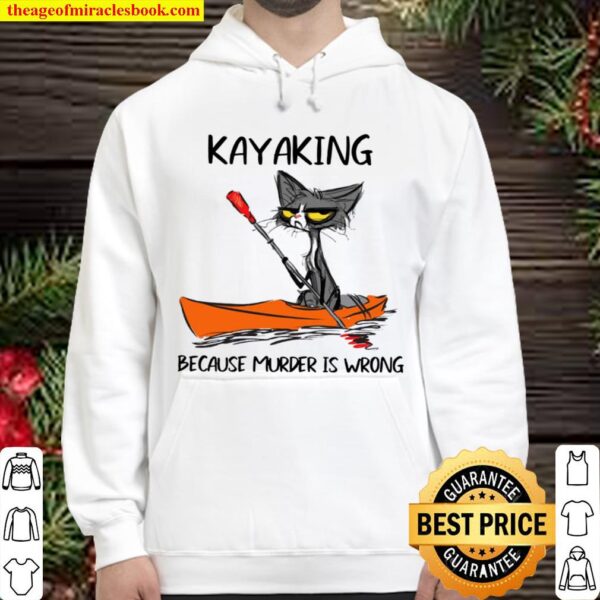 Cat kayaking because murder is wrong Hoodie