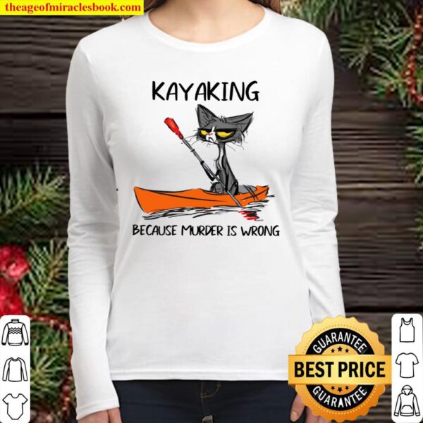 Cat kayaking because murder is wrong Women Long Sleeved
