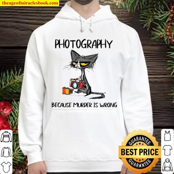Cat photography because murder is wrong Hoodie