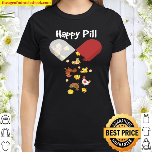 Chicken Happy Pill 2021 Classic Women T-Shirt