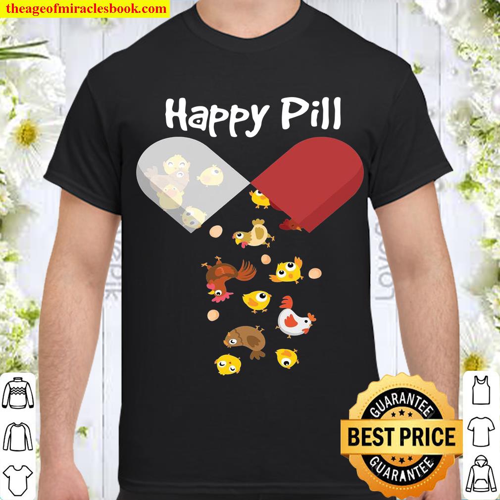 Chicken Happy Pill 2021 hot Shirt, Hoodie, Long Sleeved, SweatShirt