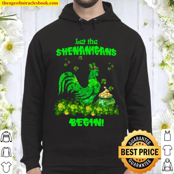 Chicken Let the shenanigans begin Gift for St Patrick’s Day shirt, She Hoodie