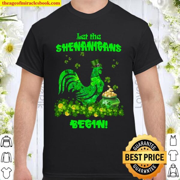 Chicken Let the shenanigans begin Gift for St Patrick’s Day shirt, She Shirt