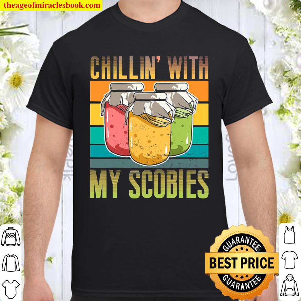 Chillin’ With My Scobies Lover Scoby Pun Funny Kombucha shirt, hoodie, tank top, sweater