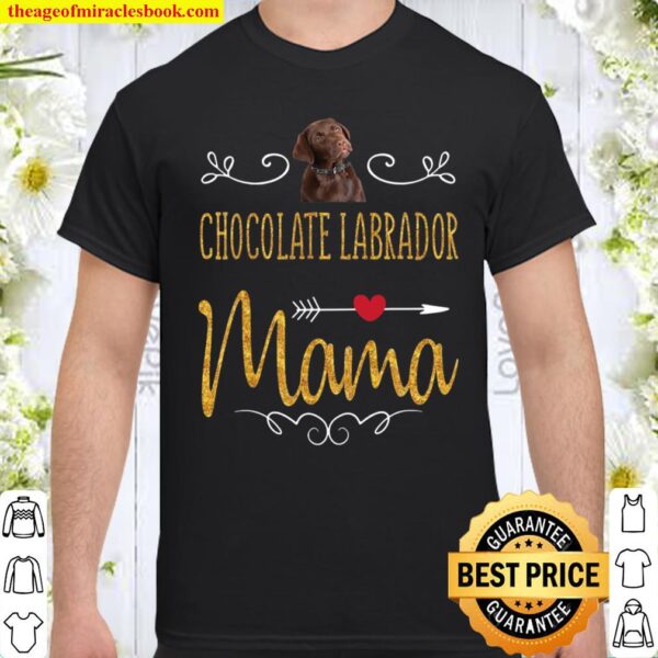 Chocolate Labrador Mama Funny Gift For Women Shirt